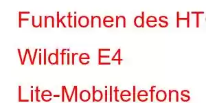 Funktionen des HTC Wildfire E4 Lite-Mobiltelefons