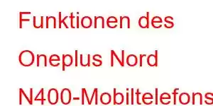 Funktionen des Oneplus Nord N400-Mobiltelefons