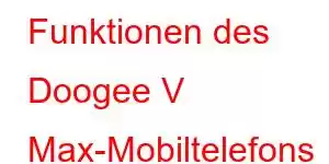 Funktionen des Doogee V Max-Mobiltelefons