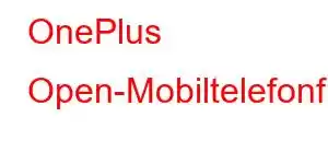 OnePlus Open-Mobiltelefonfunktionen