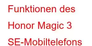 Funktionen des Honor Magic 3 SE-Mobiltelefons