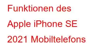 Funktionen des Apple iPhone SE 2021 Mobiltelefons