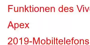 Funktionen des Vivo Apex 2019-Mobiltelefons