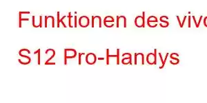 Funktionen des vivo S12 Pro-Handys