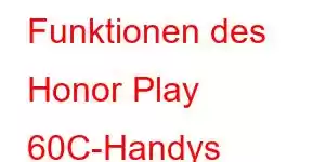 Funktionen des Honor Play 60C-Handys