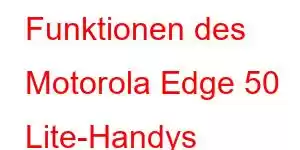 Funktionen des Motorola Edge 50 Lite-Handys