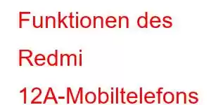 Funktionen des Redmi 12A-Mobiltelefons