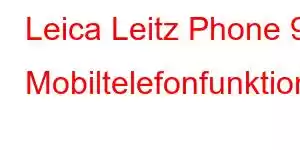 Leica Leitz Phone 9 Mobiltelefonfunktionen