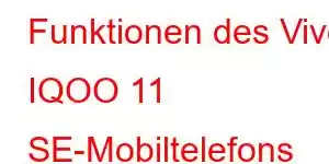 Funktionen des Vivo IQOO 11 SE-Mobiltelefons