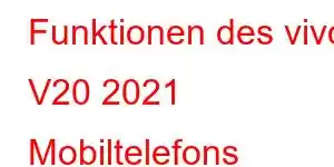 Funktionen des vivo V20 2021 Mobiltelefons