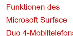 Funktionen des Microsoft Surface Duo 4-Mobiltelefons