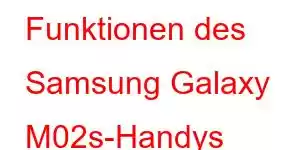 Funktionen des Samsung Galaxy M02s-Handys