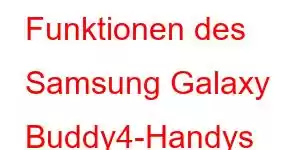 Funktionen des Samsung Galaxy Buddy4-Handys