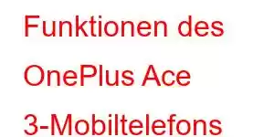 Funktionen des OnePlus Ace 3-Mobiltelefons