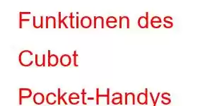 Funktionen des Cubot Pocket-Handys