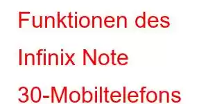 Funktionen des Infinix Note 30-Mobiltelefons