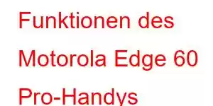 Funktionen des Motorola Edge 60 Pro-Handys