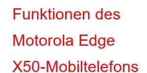 Funktionen des Motorola Edge X50-Mobiltelefons