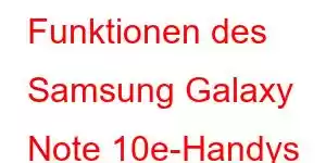 Funktionen des Samsung Galaxy Note 10e-Handys