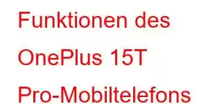 Funktionen des OnePlus 15T Pro-Mobiltelefons