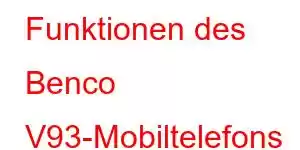 Funktionen des Benco V93-Mobiltelefons