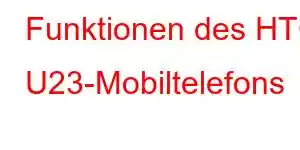 Funktionen des HTC U23-Mobiltelefons