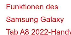 Funktionen des Samsung Galaxy Tab A8 2022-Handys