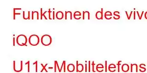 Funktionen des vivo iQOO U11x-Mobiltelefons