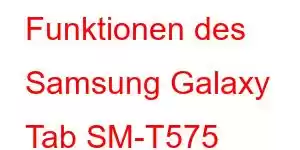 Funktionen des Samsung Galaxy Tab SM-T575 Mobiltelefons