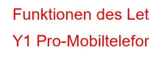 Funktionen des Letv Y1 Pro-Mobiltelefons