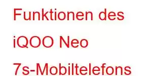 Funktionen des iQOO Neo 7s-Mobiltelefons