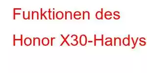 Funktionen des Honor X30-Handys