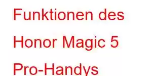 Funktionen des Honor Magic 5 Pro-Handys