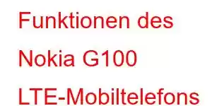 Funktionen des Nokia G100 LTE-Mobiltelefons