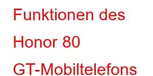 Funktionen des Honor 80 GT-Mobiltelefons