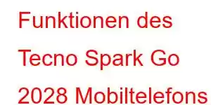 Funktionen des Tecno Spark Go 2028 Mobiltelefons