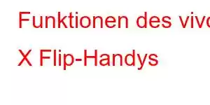 Funktionen des vivo X Flip-Handys