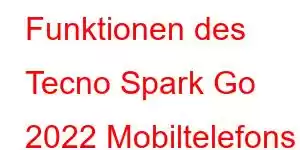 Funktionen des Tecno Spark Go 2022 Mobiltelefons