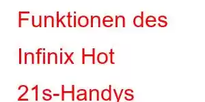 Funktionen des Infinix Hot 21s-Handys