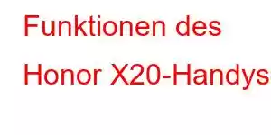 Funktionen des Honor X20-Handys