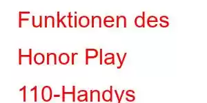 Funktionen des Honor Play 110-Handys