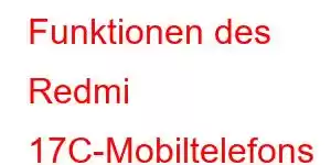 Funktionen des Redmi 17C-Mobiltelefons