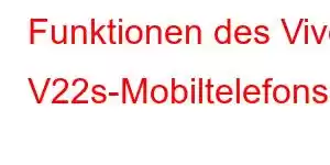 Funktionen des Vivo V22s-Mobiltelefons