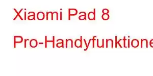 Xiaomi Pad 8 Pro-Handyfunktionen