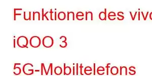 Funktionen des vivo iQOO 3 5G-Mobiltelefons