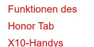 Funktionen des Honor Tab X10-Handys