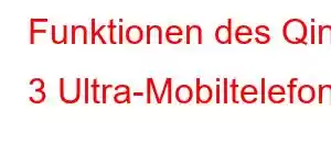 Funktionen des Qin 3 Ultra-Mobiltelefons