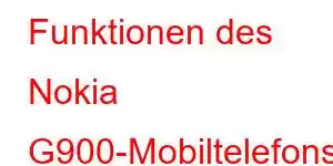 Funktionen des Nokia G900-Mobiltelefons