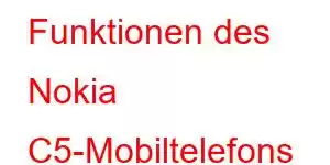 Funktionen des Nokia C5-Mobiltelefons