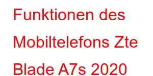 Funktionen des Mobiltelefons Zte Blade A7s 2020